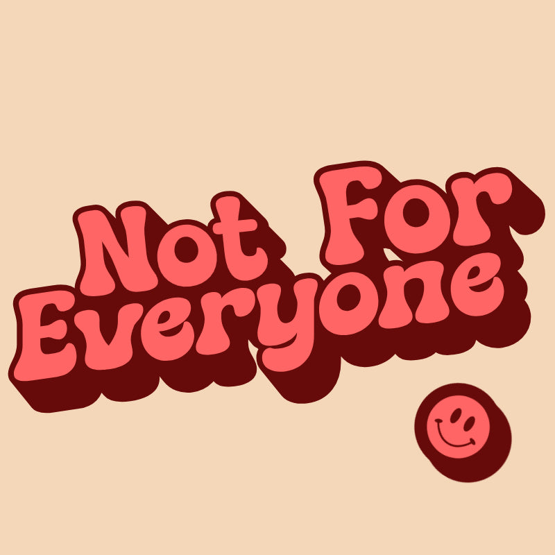 Not for everyone