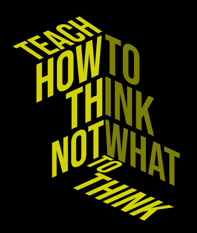 Teach how to think